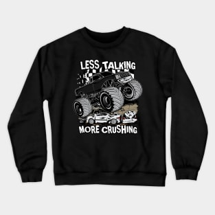 LESS TALKING MORE CRUSHING Crewneck Sweatshirt